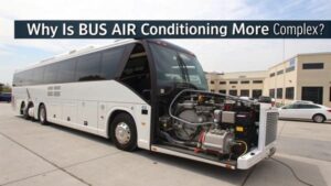 What Is the Best AC Unit for a Bus and How Do You Choose the Right System?
